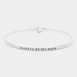 Always Be My Mom Thin Brass Metal Hook Bracelet