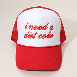 I NEED A DIET COKE Message Embroidered Mesh Back Trucker Cap